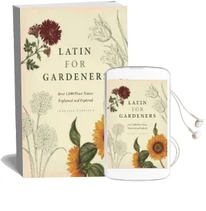 Latin for Gardeners: Over 3,000 Plant Names Explained and Explored Audiobook download free by Lorraine Harrison