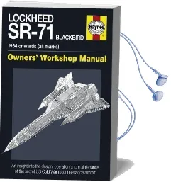 Lockheed Sr-71 Blackbird Manual: An Insight Into the Design, Operation and Maintenance of the Secret us Cold war Reconnaissance Aircr Audiobook download free by Steve Davies