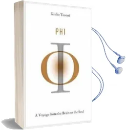 Phi: A Voyage From the Brain to the Soul Audiobook download free by Giulio Tononi