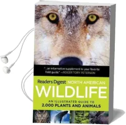 Reader'S Digest North American Wildlife: An Illustrated Guide to 2,000 Plants and Animals Audiobook download free by Editors Of Reader'S Digest