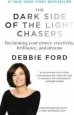 Audiobook The Dark Side of the Light Chasers: Reclaiming Your Power, Creativity, Brilliance, and Dreams author Deborah Ford