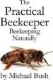 Audiobook The Practical Beekeeper: Beekeeping Naturally author Michael Bush