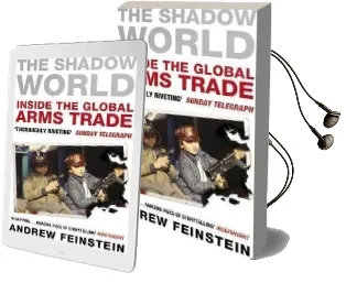 The Shadow World: Inside the Global Arms Trade Audiobook download free by Andrew Feinstein