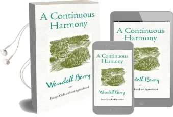 A Continuous Harmony: Essays Cultural and Agricultural Audiobook download free by Wendell Berry