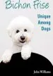Audiobook Bichon Frise: Unique Among Dogs author John Williams