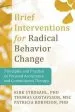 Audiobook Brief Interventions for Radical Behavior Change: Principles and Practice for Focused Acceptance and Commitment Therapy author Kirk D. Strosahl