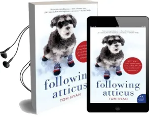 Following Atticus: Forty-Eight High Peaks, one Little Dog, and an Extraordinary Friendship Audiobook download free by Tom Ryan