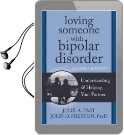 Loving Someone With Bipolar Disorder, Second Edition: Understanding and Helping Your Partner Audiobook download free by John D. Preston