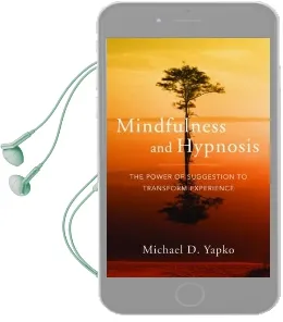 Mindfulness and Hypnosis: The Power of Suggestion to Transform Experience Audiobook download free by Michael D. Yapko