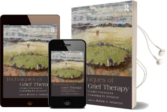 Techniques of Grief Therapy: Creative Practices for Counseling the Bereaved Audiobook download free by Robert A. Neimeyer