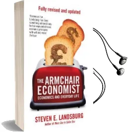 The Armchair Economist: Economics & Everyday Life Audiobook download free by Steven E. Landsburg