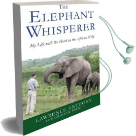 The Elephant Whisperer: My Life With the Herd in the African Wild Audiobook download free by Lawrence Anthony