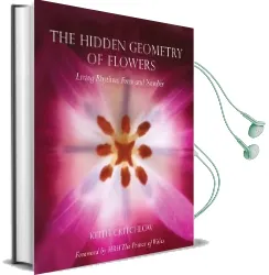 The Hidden Geometry of Flowers: Living Rhythms, Form and Number Audiobook download free by Keith Critchlow