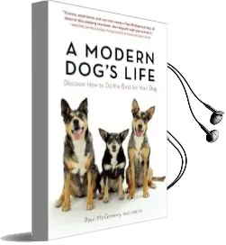 A Modern Dog'S Life: How to do the Best for Your dog Audiobook download free by Paul Mcgreevy