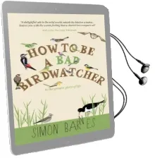 How to be a bad Birdwatcher Audiobook download free by Simon Barnes