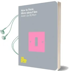 How to Think More About sex Audiobook download free by Alain De Botton