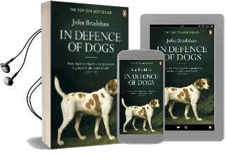 In Defence of Dogs: Why Dogs Need our Understanding Audiobook download free by John Bradshaw
