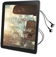 Pulphead Audiobook download free by John Jeremiah Sullivan