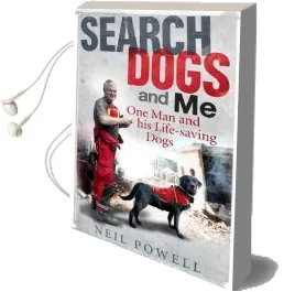 Search Dogs and me: One man and his Life-Saving Dogs Audiobook download free by Neil Powell