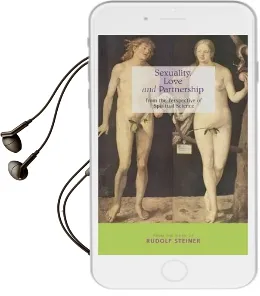 Sexuality, Love and Partnership: From the Perspective of Spiritual Science Audiobook download free by Rudolf Steiner