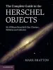 Audiobook The Complete Guide to the Herschel Objects: Sir William Herschel'S Star Clusters, Nebulae and Galaxies author Mark Bratton