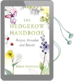 The Hedgerow Handbook: Recipes, Remedies and Rituals Audiobook download free by Adele Nozedar