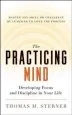 Audiobook The Practicing Mind: Developing Focus and Discipline in Your Life - Master any Skill or Challenge by Learning to Love the Process author Thomas M. Sterner
