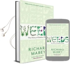 Weeds: The Story of Outlaw Plants Audiobook download free by Richard Mabey