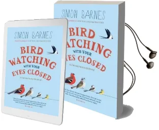 Birdwatching With Your Eyes Closed Audiobook download free by Simon Barnes