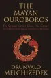 Audiobook Mayan Ouroboros: The Cosmis Cycles Come Full Circle: The True Positive Mayan Prophecy is Revealed author Drunvalo Melchizedek