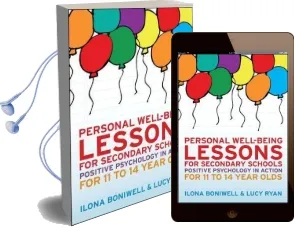 Personal Well-Being Lessons for Secondary Schools: Positive Psychology in Action for 11 to 14 Year Olds Audiobook download free by Dr. Ilona Boniwell