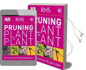Rhs Pruning Plant by Plant: How to Prune More Than 200 Popular Plants Audiobook download free by Dk