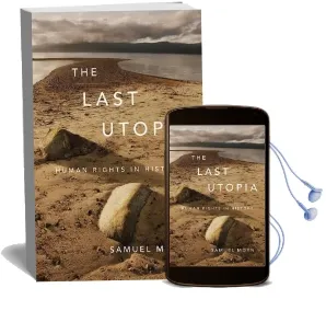 The Last Utopia: Human Rights in History Audiobook download free by Samuel Moyn