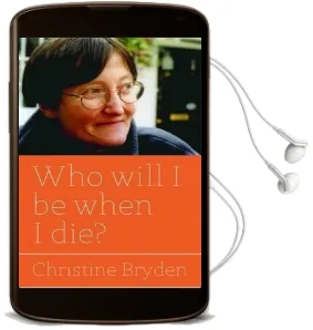 Who Will i be When i die? Audiobook download free by Christine Bryden