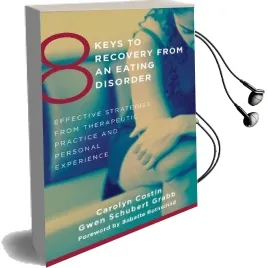 8 Keys to Recovery From an Eating Disorder: Effective Strategies From Therapeutic Practice and Personal Experience Audiobook download free by Gwen Schubert Grabb