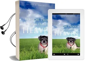 Biblical Proof Animals do go to Heaven Audiobook download free by Steven H Woodward