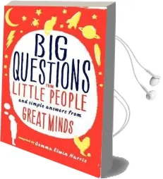 Big Questions From Little People...: And Simple Answers From Great Minds Audiobook download free by Gemma Elwin Harris
