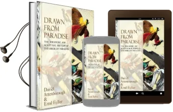 Drawn From Paradise: The Discovery, art and Natural History of the Birds of Paradise Audiobook download free by Sir David Attenborough