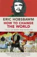Audiobook How to Change the World: Tales of Marx and Marxism author Eric Hobsbawm