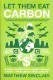 Audiobook Let Them eat Carbon: The Price of Failing Climate Change Policies, and how Governments and big Bu... author Matthew Sinclair