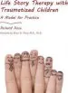 Audiobook Life Story Therapy With Traumatized Children: A Model for Practice author Richard Rose