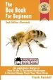 Audiobook The bee Book for Beginners 2nd Edition (Revised) an Apiculture Starter or how to be a Backyard Beekeeper and Harvest Honey From Your own bee Hives author Frank Randall