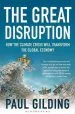 Audiobook The Great Disruption: How the Climate Crisis Will Transform the Global Economy author Paul Gilding