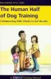 Audiobook The Human Half of dog Training: Collaborating With Clients to get Results author Rise Vanfleet