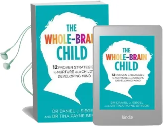 The Whole-Brain Child: 12 Proven Strategies to Nurture Your Child'S Developing Mind Audiobook download free by Tina Payne Bryson