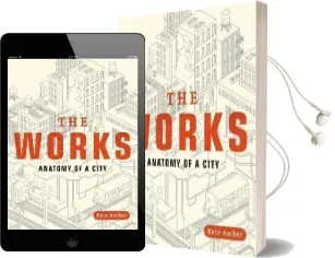 The Works: Anatomy of a City Audiobook download free by Kate Ascher