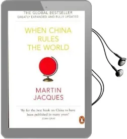 When China Rules the World: The Rise of the Middle Kingdom and the end of the Western World [Greatly Updated and Expanded] Audiobook download free by Martin Jacques