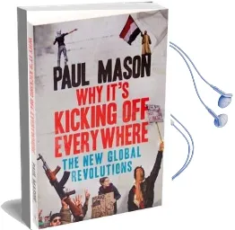 Why It'S Kicking off Everywhere: The new Global Revolutions Audiobook download free by Paul Mason