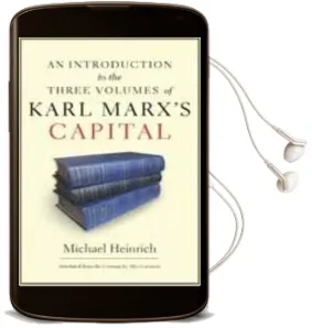 An Introduction to the Three Volumes of Karl Marx'S Capital Audiobook download free by Michael Heinrich