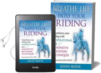 Breathe Life Into Your Riding: Transform Your Riding With Inspirational and Innovative Breathing Techniques Audiobook download free by Jenny Rolfe